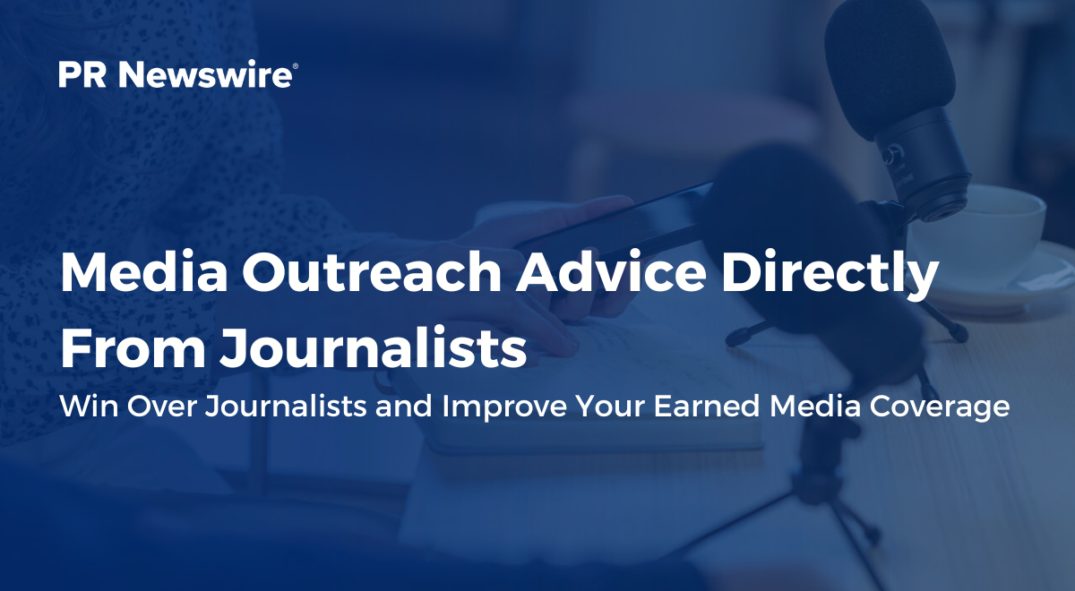 How to Win Over Journalists and Improve Your Earned Media Coverage